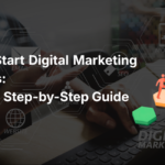 How to Start Digital Marketing Business: A Simple Step-by-Step Guide
