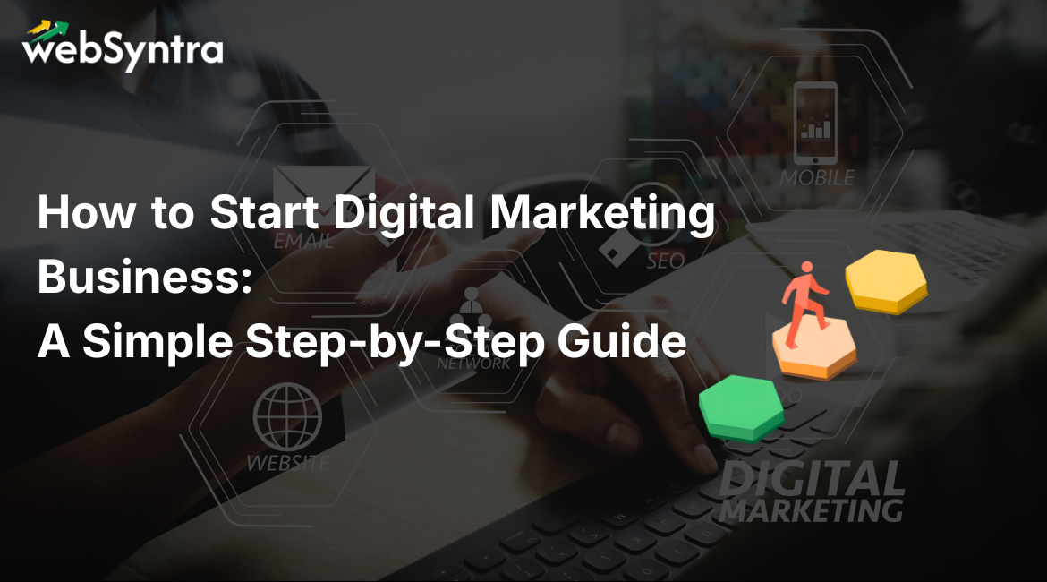 How to Start Digital Marketing Business: A Simple Step-by-Step Guide